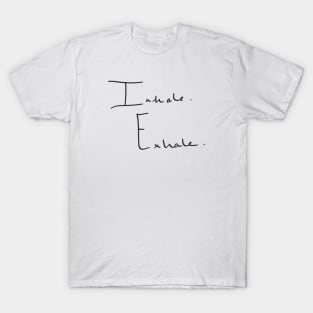 Inhale Exhale T-Shirt